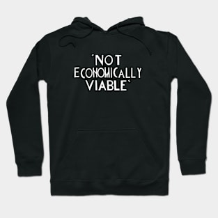 Not Economically Viable Hoodie